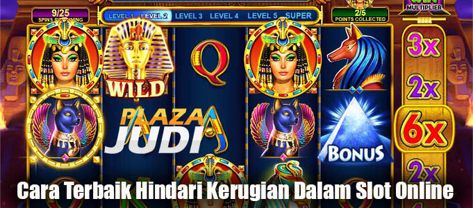 Cara Terbaik Hindari Kerugian Dalam Slot Online