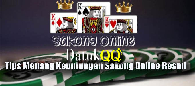 Tips Menang Keuntungan Sakong Online Resmi