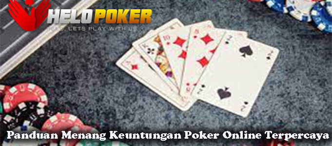 Panduan Menang Keuntungan Poker Online Terpercaya